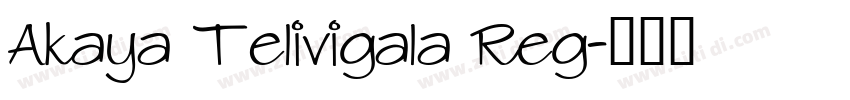 Akaya Telivigala Reg字体转换